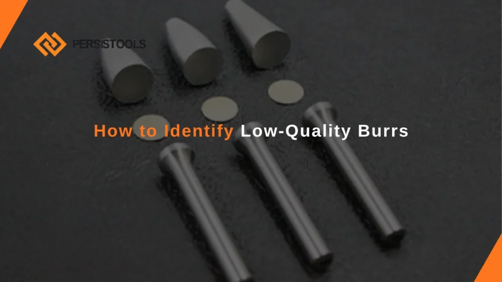 how to identify low quality burrs