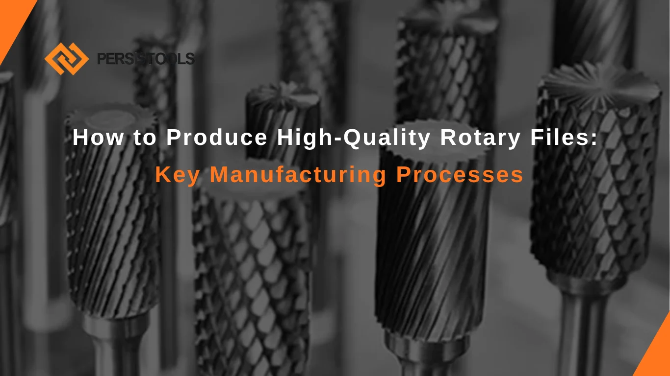how to produce high quality rotary files key manufacturing processes